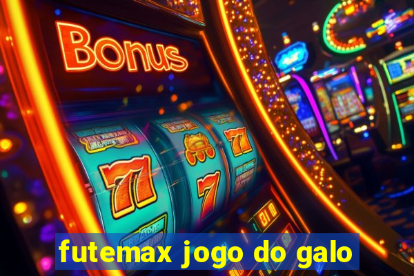 futemax jogo do galo